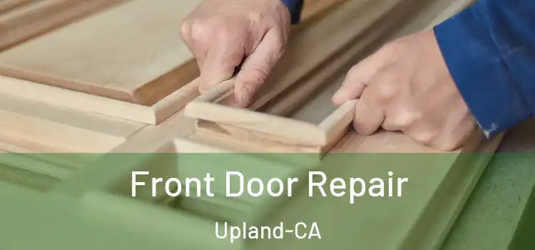  Front Door Repair Upland-CA
