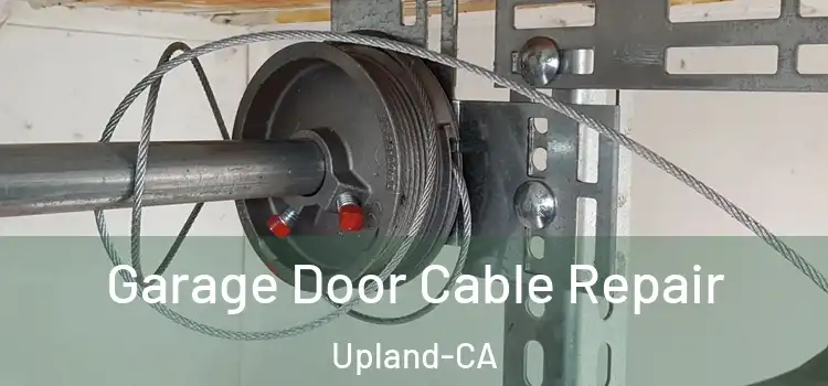 Garage Door Cable Repair Upland-CA