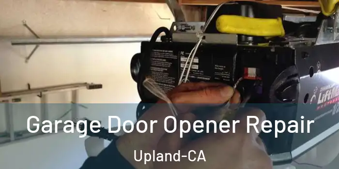  Garage Door Opener Repair Upland-CA