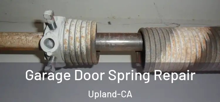  Garage Door Spring Repair Upland-CA