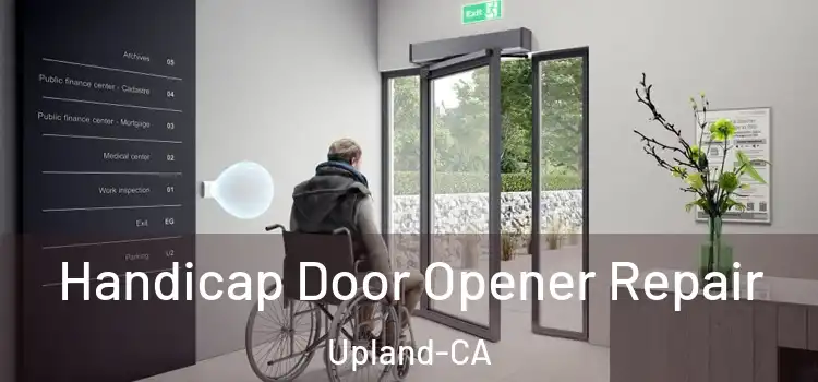  Handicap Door Opener Repair Upland-CA