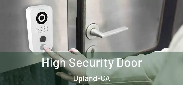 High Security Door Upland-CA