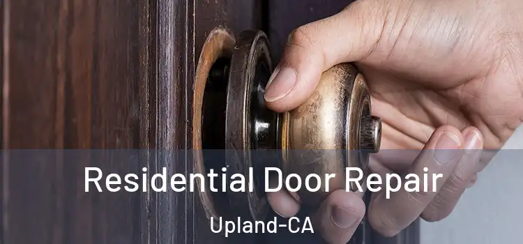  Residential Door Repair Upland-CA